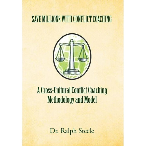 Save Millions With Conflict Coaching a Cross-cultural Conflict Coaching Methodology and Model : Integrating Hofstede Cultural Factors Present Within Growing Cultural Groups to Construct a Conflict Coa