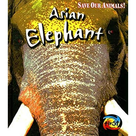 Pre-Owned Asian Elephant (Heinemann First Library: Save Our Animals!) (Unknown) 1403478023 9781403478023
