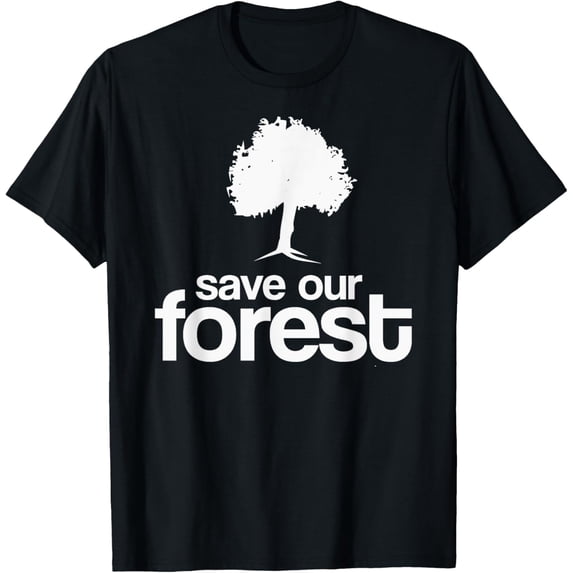 Save Our Forest Cute Graphic Tree Environmentalist T-Shirt