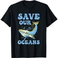 thumbnail image 1 of Save Our Oceans Protect Ocean Protection Sea Clean T-Shirt, 1 of 5