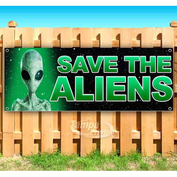 Save The Aliens 13 oz Vinyl Banner With Metal Grommets