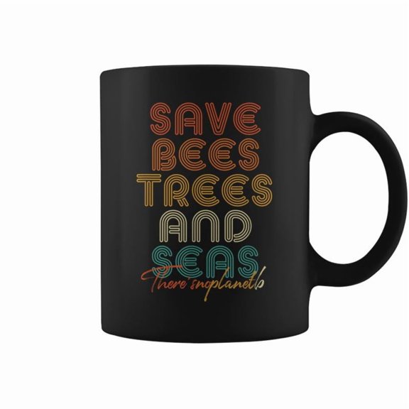 Save The Bees Trees And Seas Climate Change Coffee Mugs