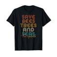 thumbnail image 1 of Save The Bees, Trees And Seas Shirt. Climate Change T-Shirt, 1 of 5
