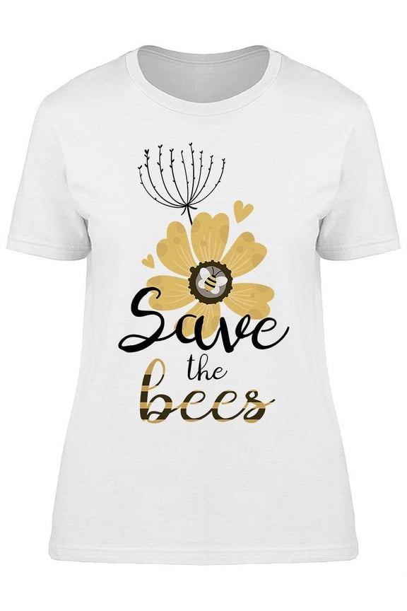 Save The Bees, W/Beauty Flower T-Shirt Women -Image by Shutterstock, Female x-Large