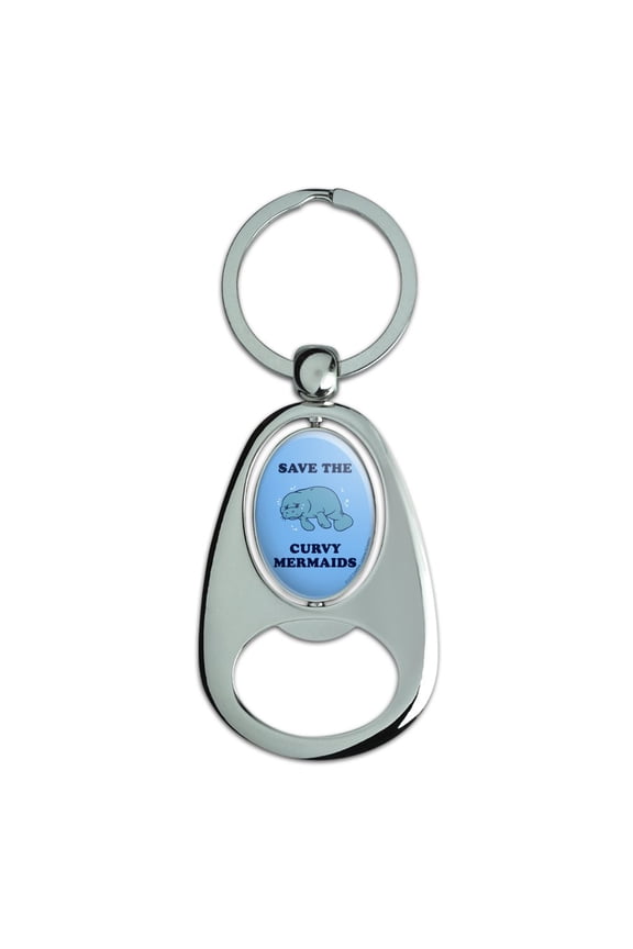 Save The Curvy Mermaids Manatee Funny Humor Keychain Chrome Metal Spinning Oval Bottle Opener