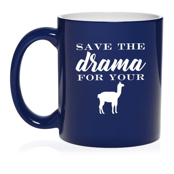 Save The Drama For Your Llama Ceramic Coffee Mug Tea Cup Gift for Her, Him, Friend, Coworker, Wife, Husband (11oz Blue)