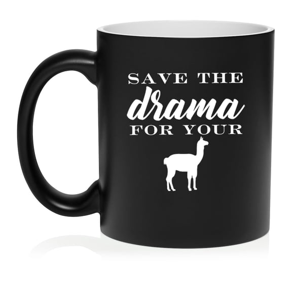 Save The Drama For Your Llama Ceramic Coffee Mug Tea Cup Gift for Her, Him, Friend, Coworker, Wife, Husband (11oz Matte Black)