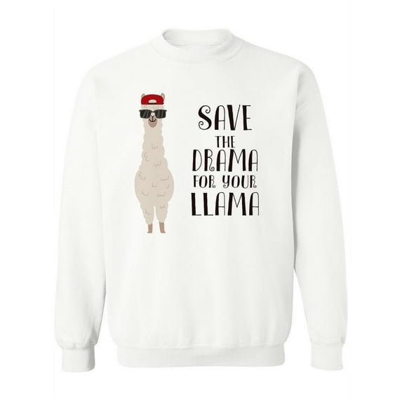 Save The Drama For Your Llama Sweatshirt Women -SPIdeals Designs, Female Medium
