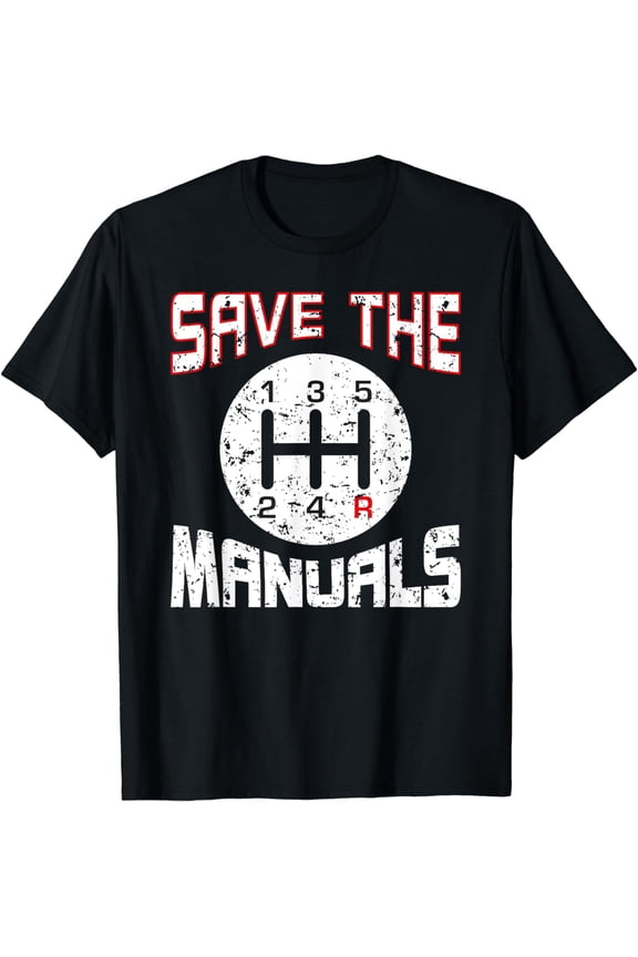 Save The Manuals TShirt Funny Three Pedals Car Guys T-Shirt