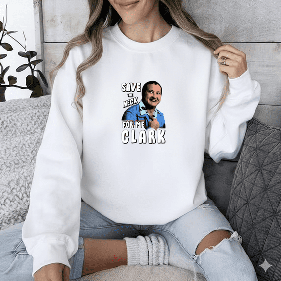 Save The Neck For Me Funny Thanksgiving Dinner Humor Quote Sweatshirt, up to size 5XL