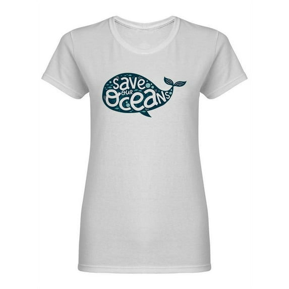 Save The Ocean Quote Shaped T-Shirt Women -Image by Shutterstock, Female Medium