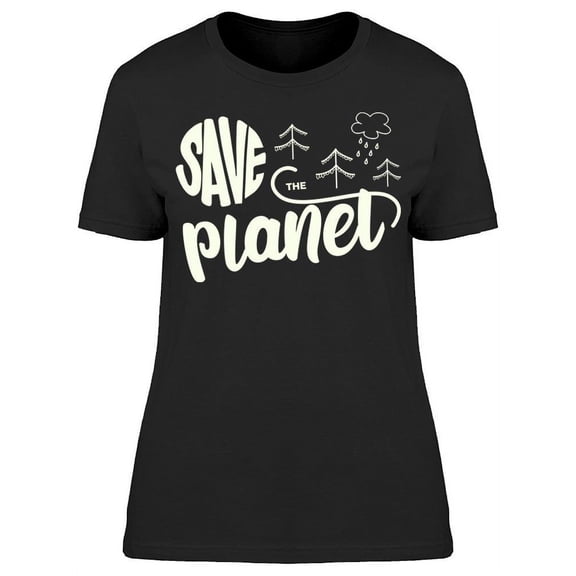 Save The Planet  Design T-Shirt Women -Image by Shutterstock, Female Large