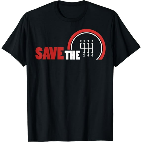 Save The Stick Shirt | Manual Transmission Three Pedals Gift