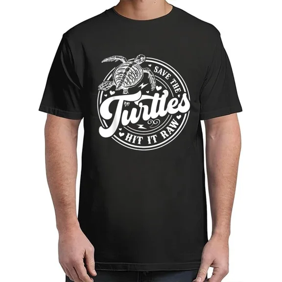 Save The Turtles Hit It Raw Unisex S-5Xl T-Shirt