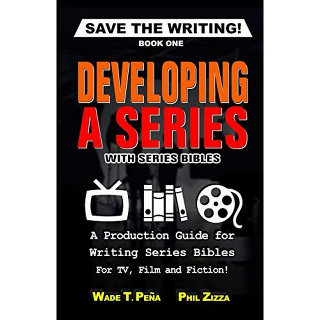 PreOwned Save The Writing! Developing a Series with Series Bibles A