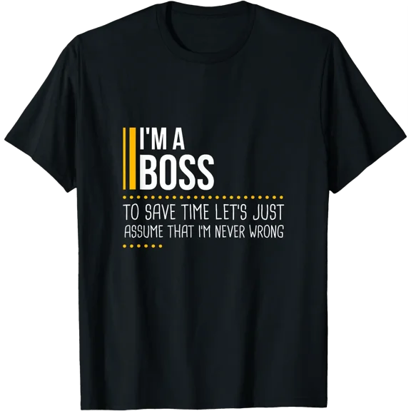 Save Time Lets Assume Boss Is Never Wrong Funny Work Office T-Shirt