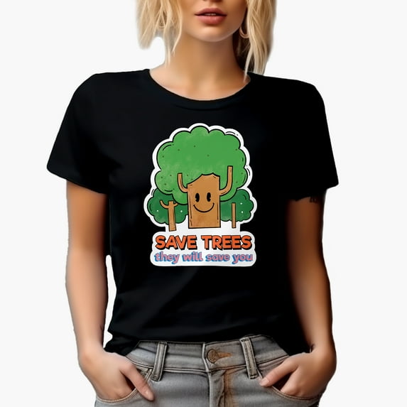 Save Trees, They Will Save You Quote, Earth Day & Environmentalist Merch Gift, Black T-Shirt, Medium