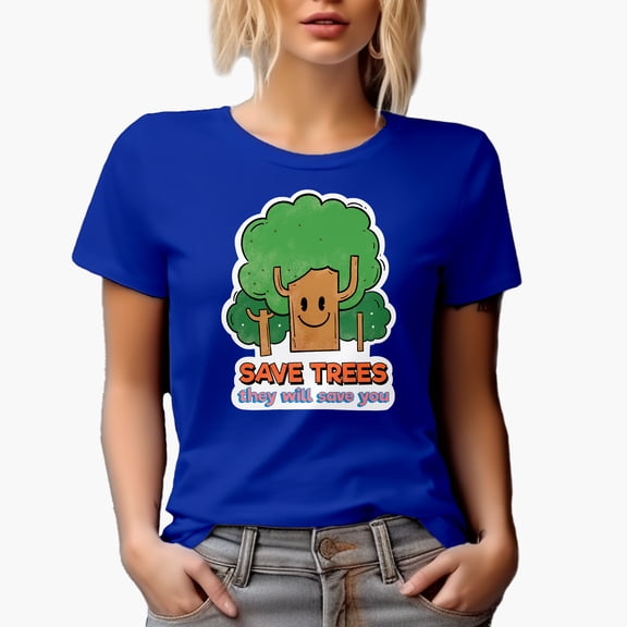 Save Trees, They Will Save You Quote, Earth Day & Environmentalist Merch Gift, Royal Blue T-Shirt, XL
