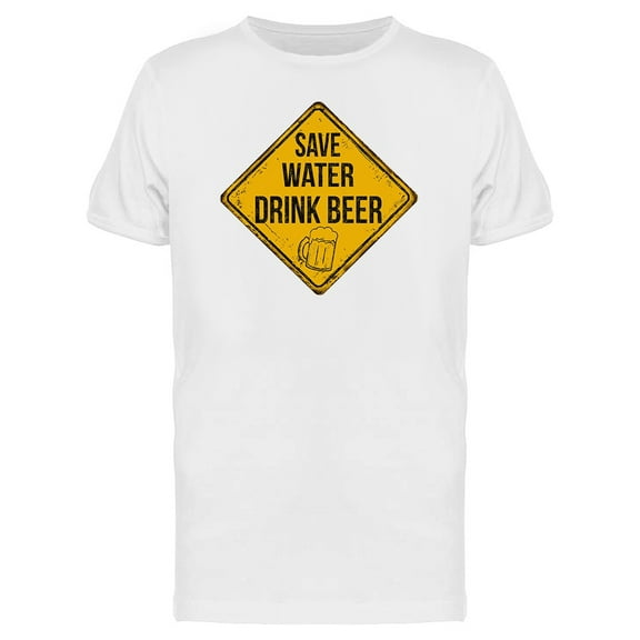 Save Water Drink Beer Sign T-Shirt Men -Image by Shutterstock, Male 3X-Large
