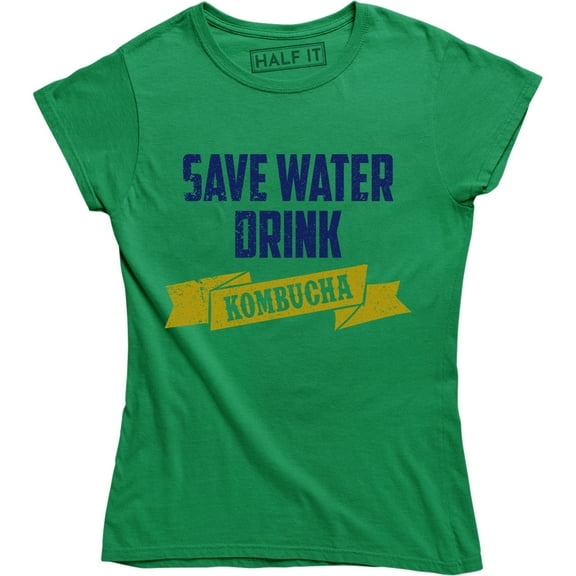 Save Water Drink Kombucha College Party Alcohol Graphic Women's Tee Shirt