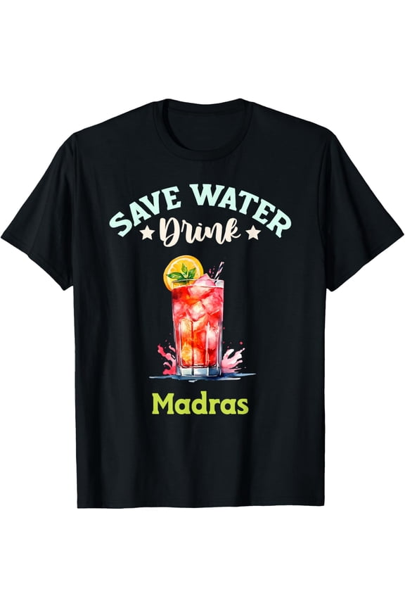 Save Water Drink Madras Cocktail T-Shirt