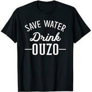 Save Water Drink Ouzo T-Shirt