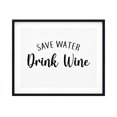 thumbnail image 1 of Save Water Drink Wine 11 x 14 UNFRAMED Print Kitchen Bar Wall Art, 1 of 3