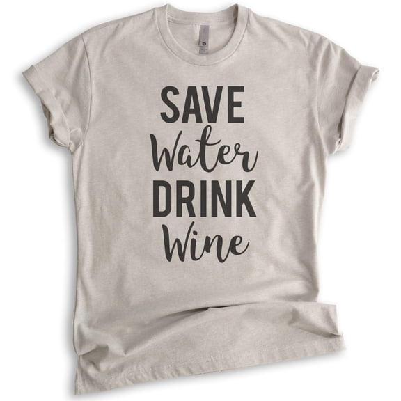 Save Water Drink Wine T-shirt, Unisex Women's Men's Shirt, Wine Shirt, Drinking Shirt, Party Shirt, Light Silk Gray, Small