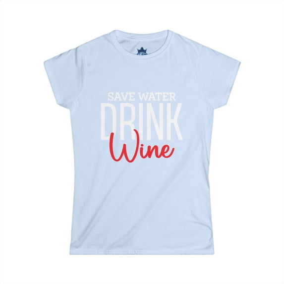 Save Water Drink Wine