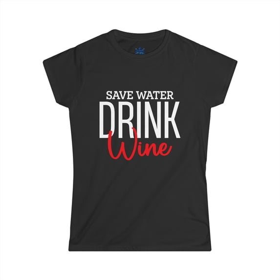 Save Water Drink Wine