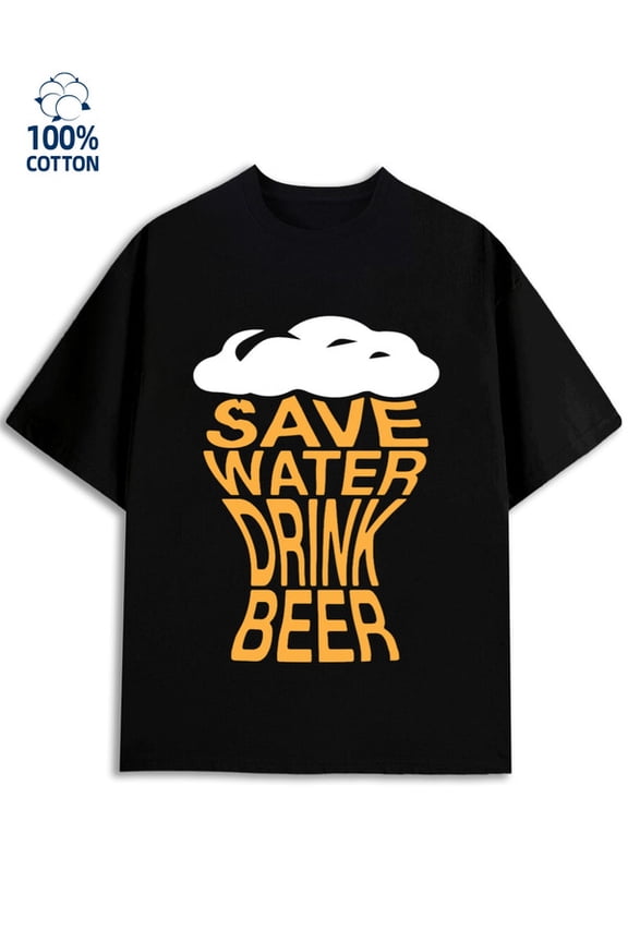 Save Water T-Shirt for men funny humor 180G 100% Cotton black vintage wife Basic Unisex Shirt Graphic Tee tshirts Unique Design Unisex Shirt Crewneck tshirts Retro Unisex Shirt Crewneck tshirts