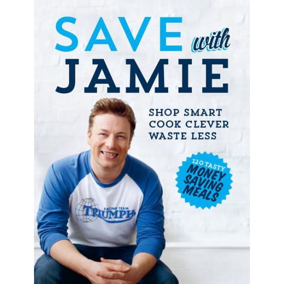 Pre-Owned Save With Jamie: Shop Smart, Cook Clever, Waste Less