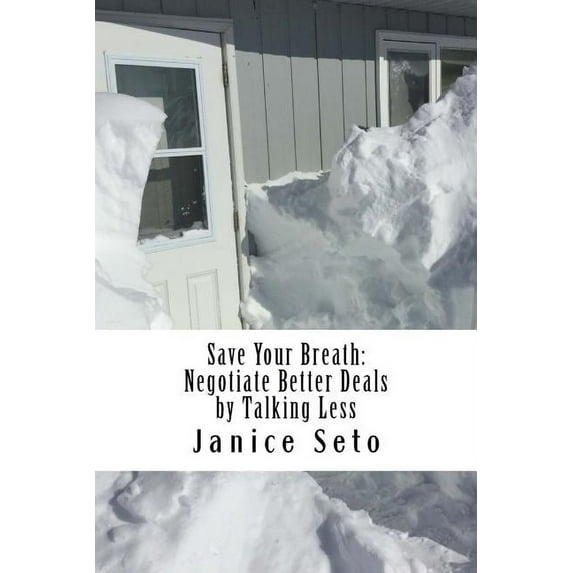 Save Your Breath: Negotiate Better Deals by Talking Less