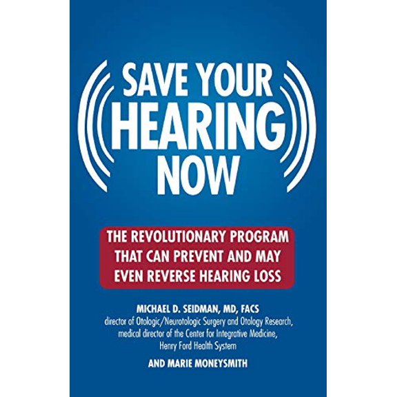 Pre-Owned Save Your Hearing Now: The Revolutionary Program That Can Prevent and May Even Reverse Hearing Loss (Paperback) 044669620X 9780446696203