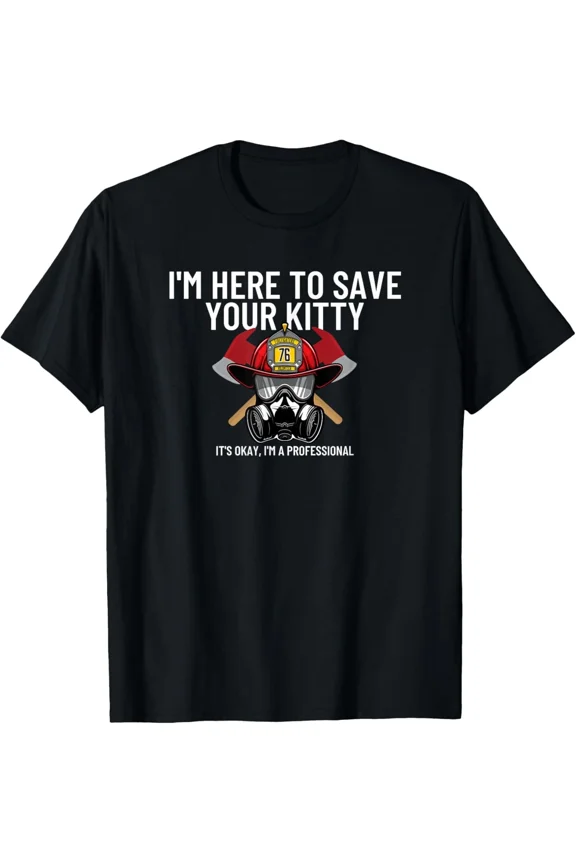 Save Your Kitty Funny Firefighter Fireman And Pet Rescue Graphic Design Art Print Unisex T-Shirt Y1152, Up to Size 5XL