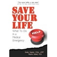 thumbnail image 1 of Save Your Life...: What To Do in a Medical Emergency (Paperback), 1 of 1