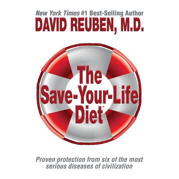 Save-Your-Life Diet : Proven Protection from Six of the Most Serious Diseases of Civilization
