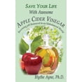thumbnail image 1 of How to Save Your Life Save Your Life With Awesome Apple Cider Vinegar: Becoming pH Balanced in an Unbalanced World, (Hardcover), 1 of 1