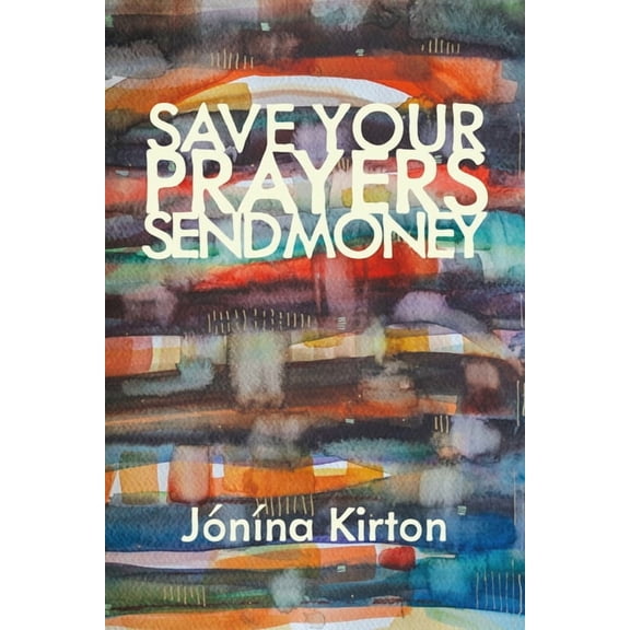 Save Your Prayers - Send Money, (Paperback)