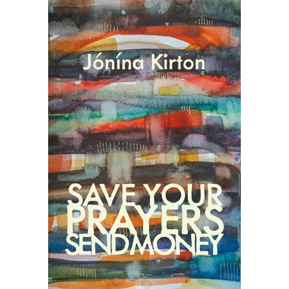 Save Your Prayers - Send Money, (Paperback)