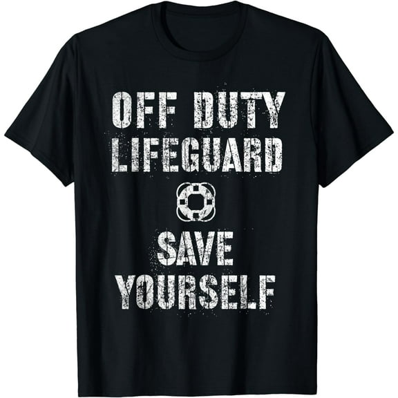 Save Yourself Lifeguard Swimming Pool Guard Off Duty T-Shirt