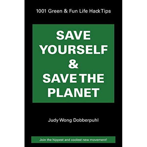 Pre-Owned Save Yourself & Save The Planet: 1001 Green & Fun Life Hack Tips Paperback