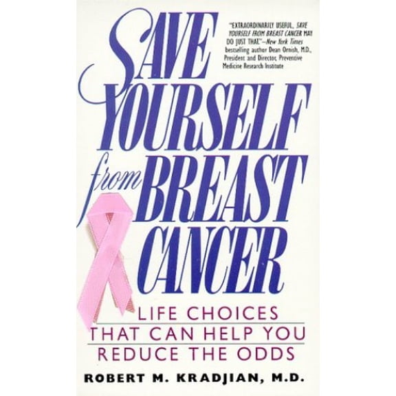 Pre-Owned Save Yourself from Breast Cancer: Life Choices That Can Help You Beat the Odds (Mass Market Paperback) 0425143902 9780425143902