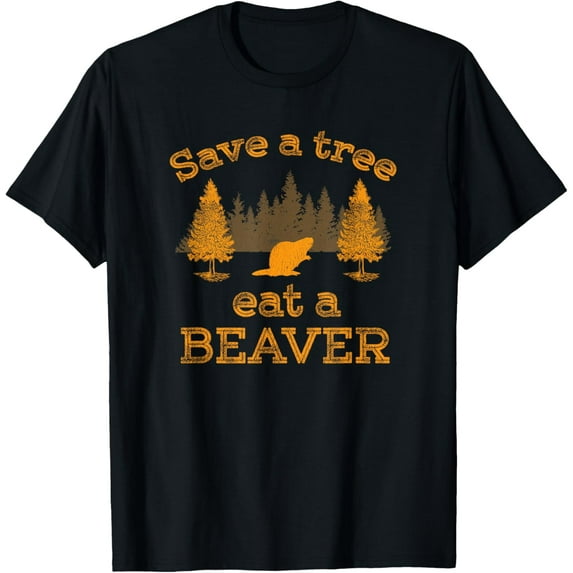 Save a Tree Eat a Beaver Shirt Funny Earth Day T-Shirt