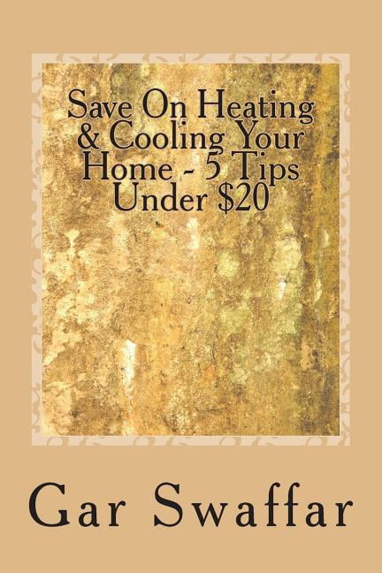 Save on Heating/Cooling Your Home - 5 Tips Under $20 : Diagnose and Solve Your Homes Heating and Cooling Loss Problems