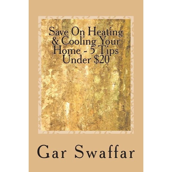 Save on Heating/Cooling Your Home - 5 Tips Under $20 : Diagnose and Solve Your Homes Heating and Cooling Loss Problems