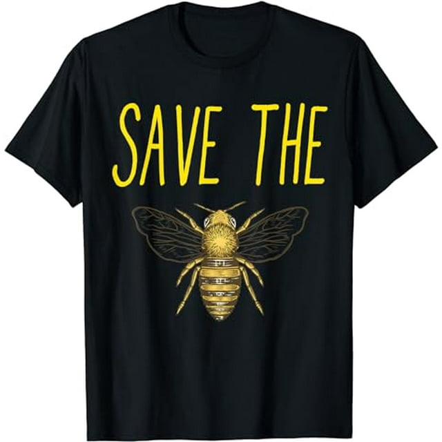 Save the Bees/ beekeeper bees/ honey quotes T-Shirt - Walmart.com