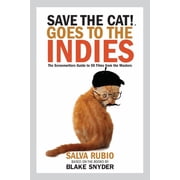 Save the Cat! Goes to the Indies The Screenwriters Guide to 50 Films from the Masters, Paperback