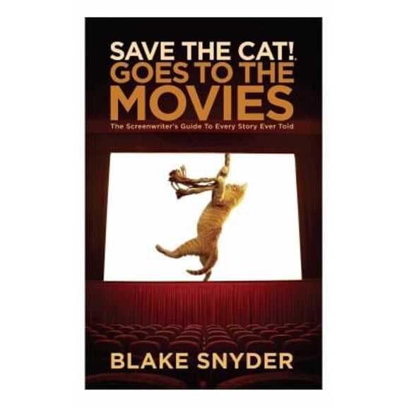 Pre-Owned Save the Cat Goes to the Movies : The Screenwriter's Guide to Every Story Ever Told (Library Binding) 9781615931729