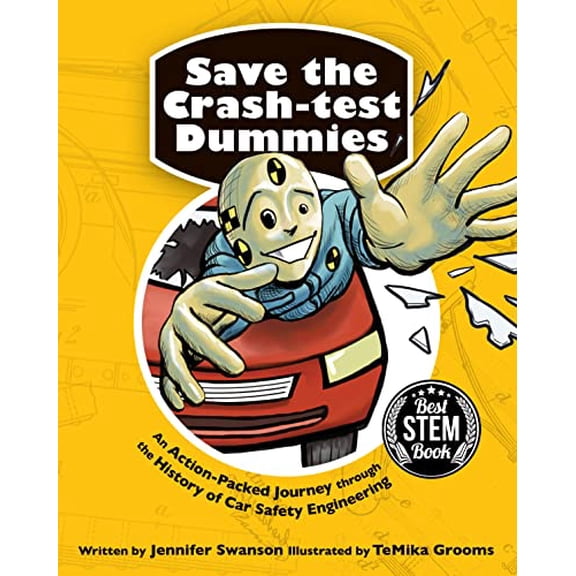 Pre-Owned Save the Crash-Test Dummies: An Action-Packed Journey Through the History of Car Safety Engineering (Paperback) by Jennifer Swanson